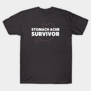 Stomach Ache Survivor T-Shirt